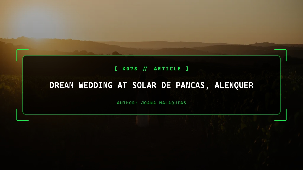 Dream Wedding at Solar de Pancas, Alenquer