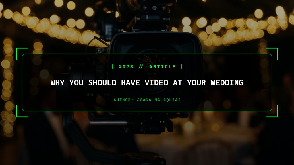 Why You Should Have Video at Your Wedding