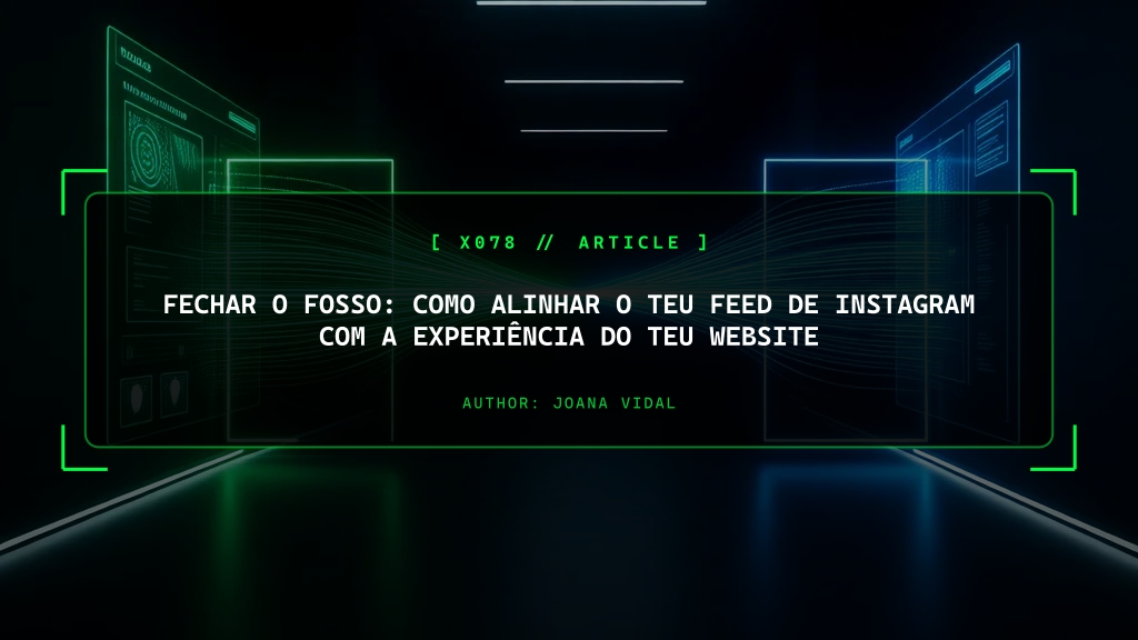 Fechar o Fosso: Como Alinhar o teu Feed de Instagram com a Experiência do teu Website