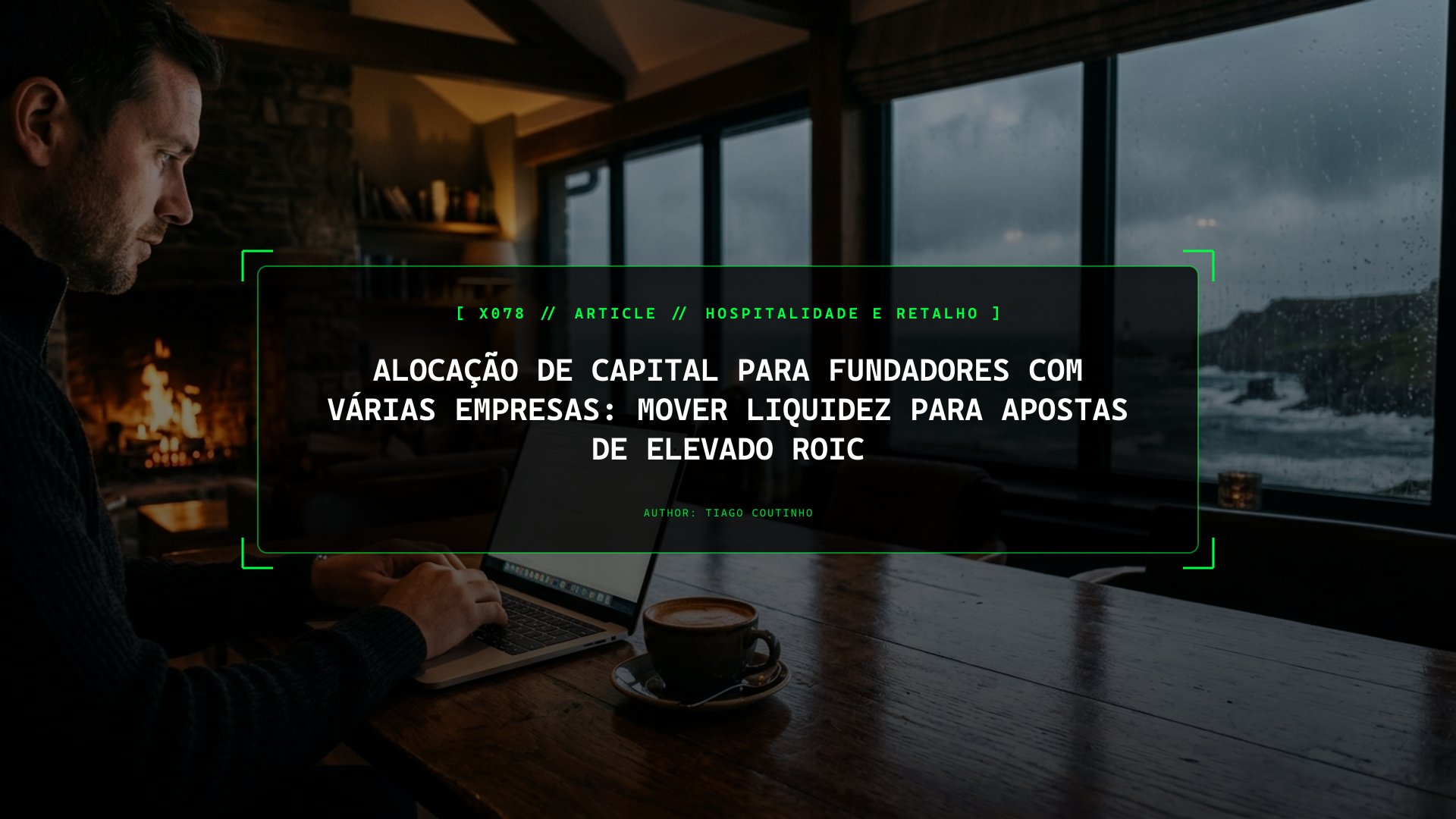 Alocação de Capital para Fundadores com Várias Empresas: Mover Liquidez para Apostas de Elevado ROIC