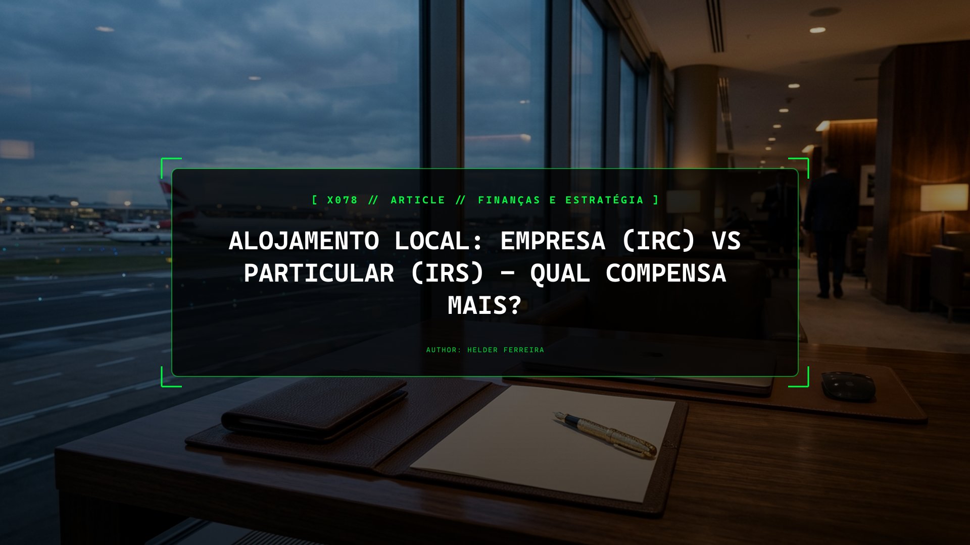 Alojamento Local: Vale a Pena Faturar em Nome Individual (IRS) ou em Empresa (IRC)?