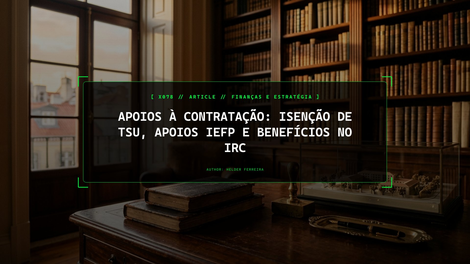 Apoios à Contratação em Portugal: Como Reduzir Custos de Salários com o Estado