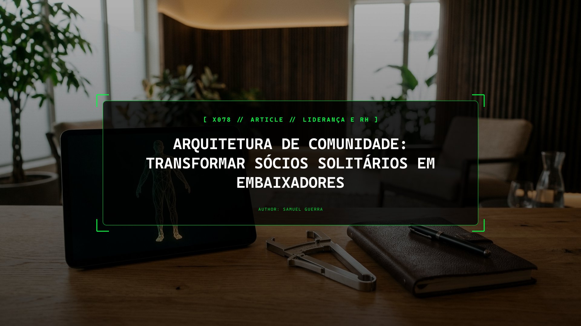 Arquitetura de Comunidade: Transformar Sócios Solitários em Embaixadores