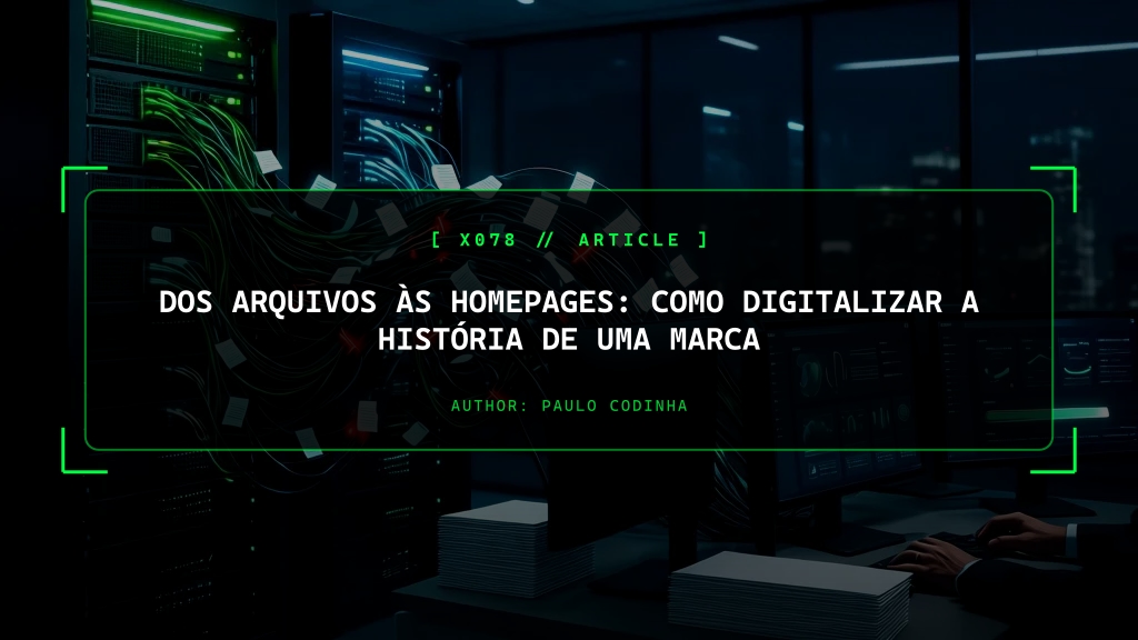 Dos Arquivos às Homepages: Como Digitalizar a História de uma Marca