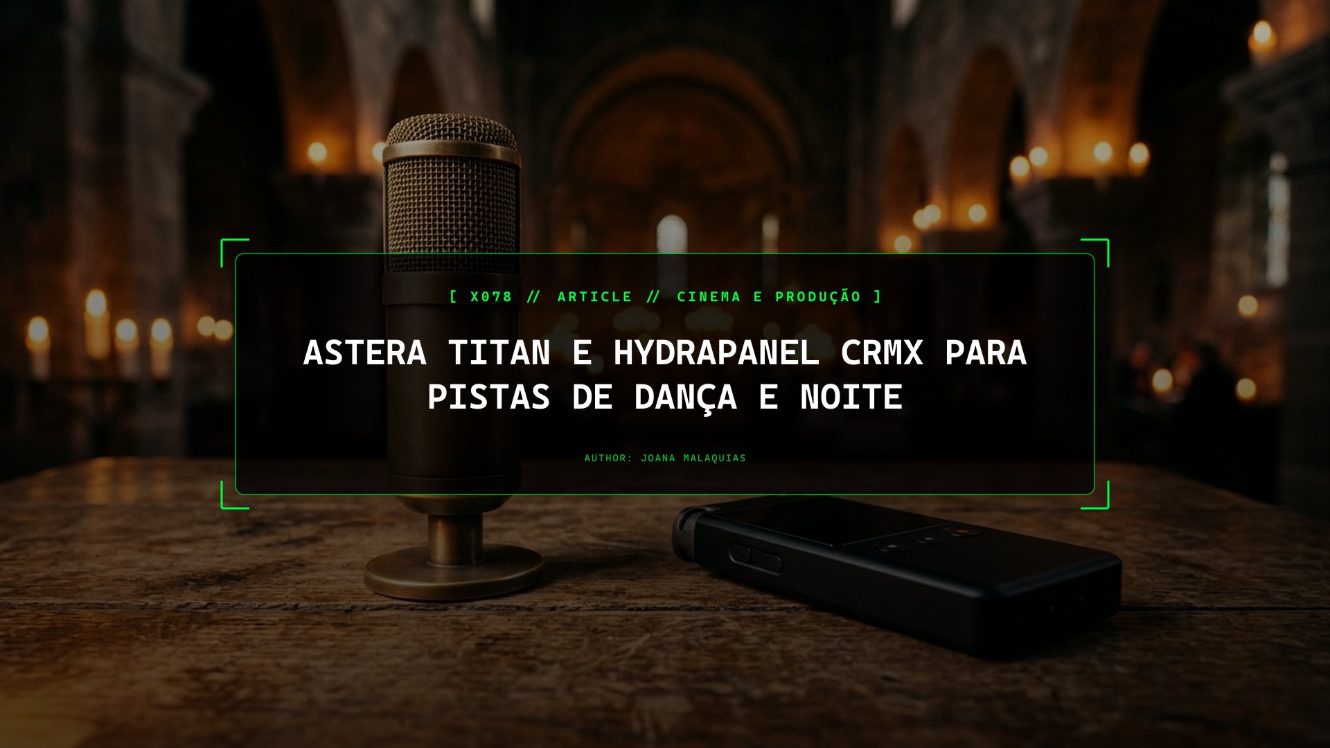 Astera Titan e HydraPanel CRMX para Pistas de Dança e Noite