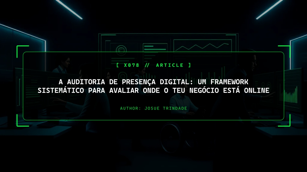 A Auditoria de Presença Digital: Um Framework Sistemático para Avaliar Onde Estás Online