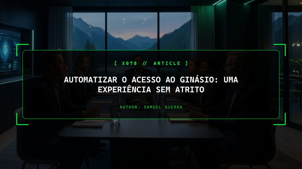 Automatizar o Acesso ao Ginásio: Uma Experiência Sem Atrito