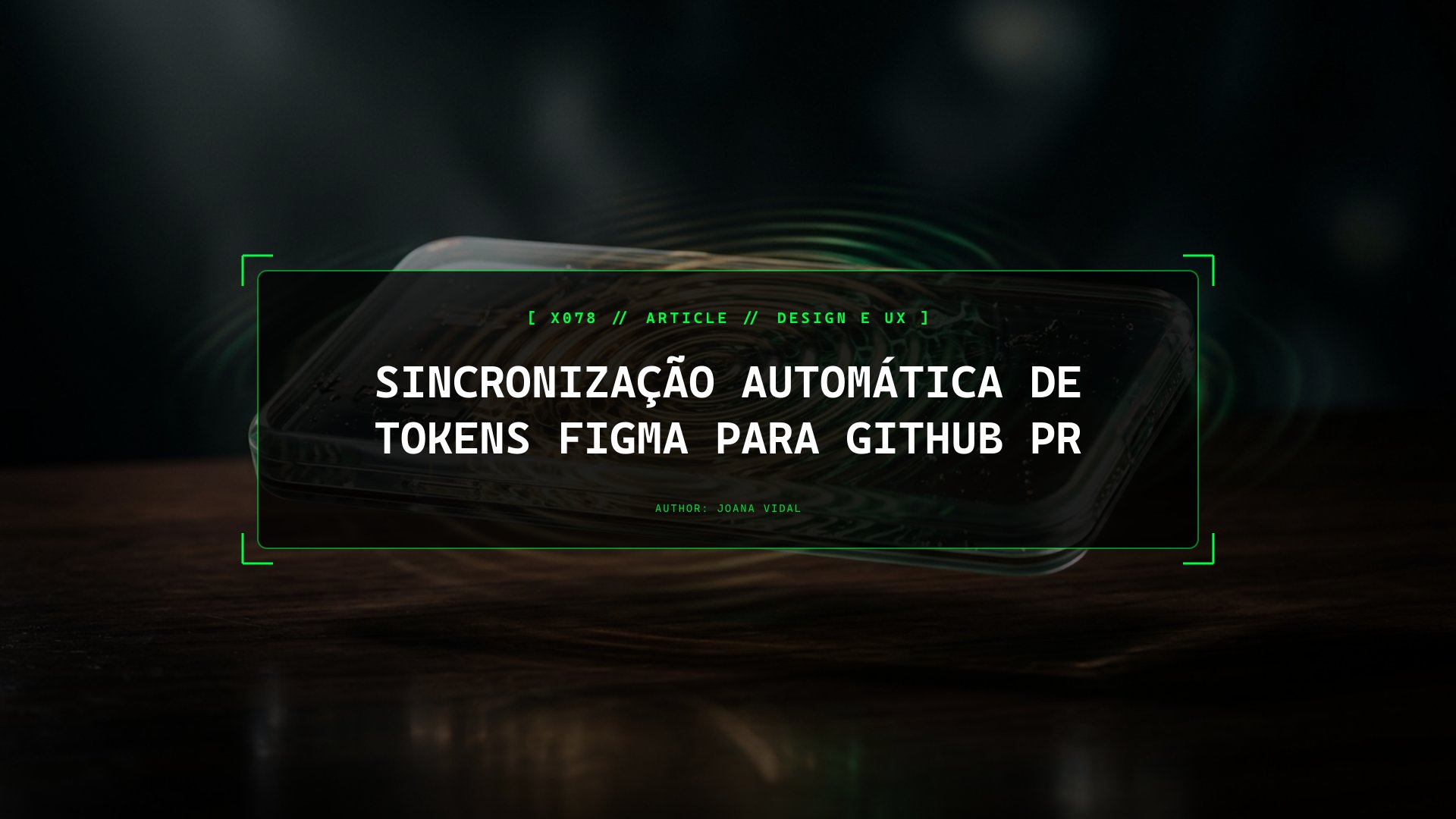 Como Automatizar a Sincronização de Tokens do Figma para Pull Requests no GitHub