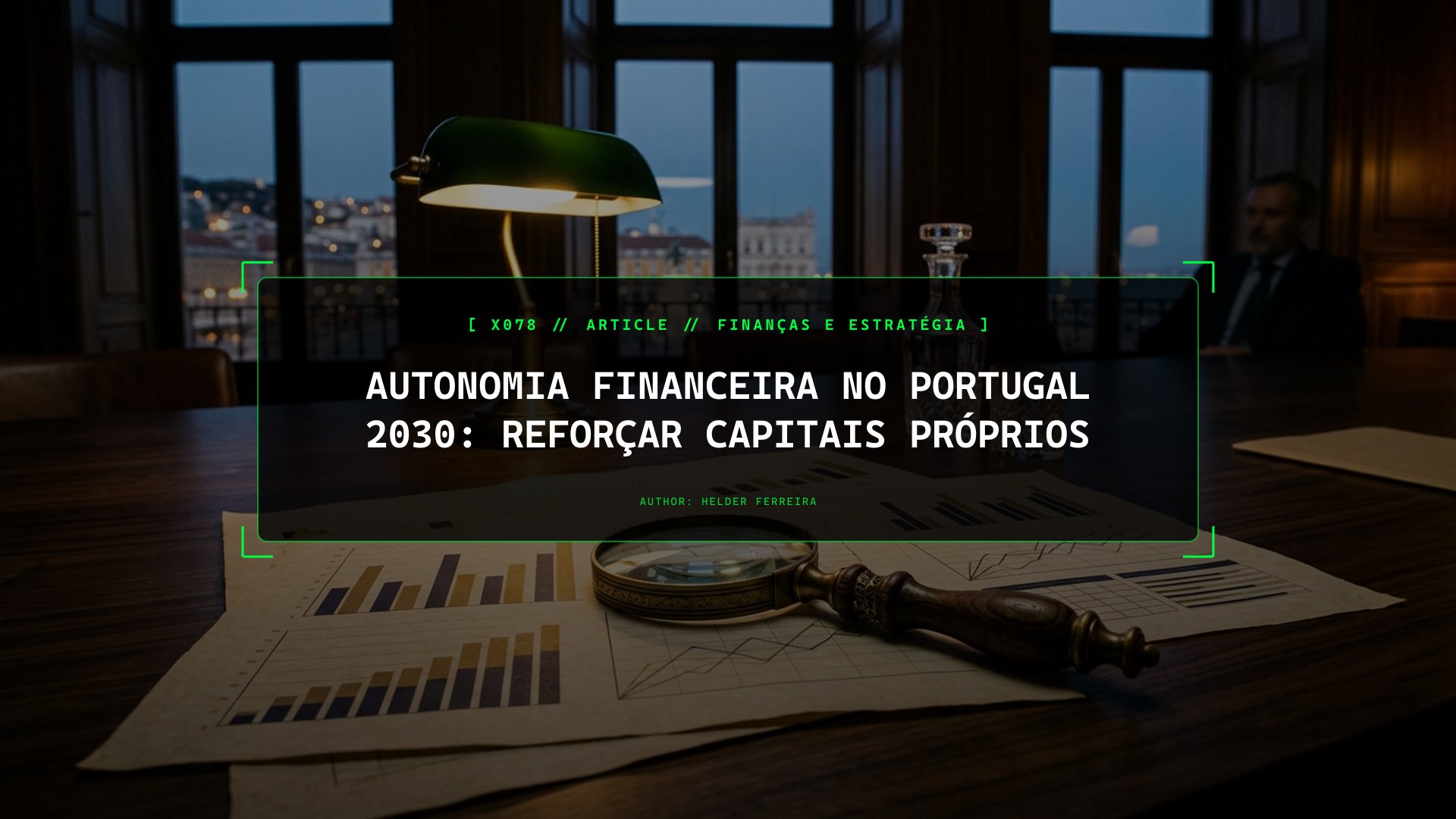 Autonomia Financeira no Portugal 2030: Reforçar Capitais Próprios