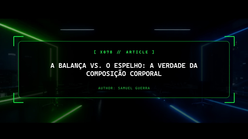 A Balança vs. O Espelho: A Verdade da Composição Corporal