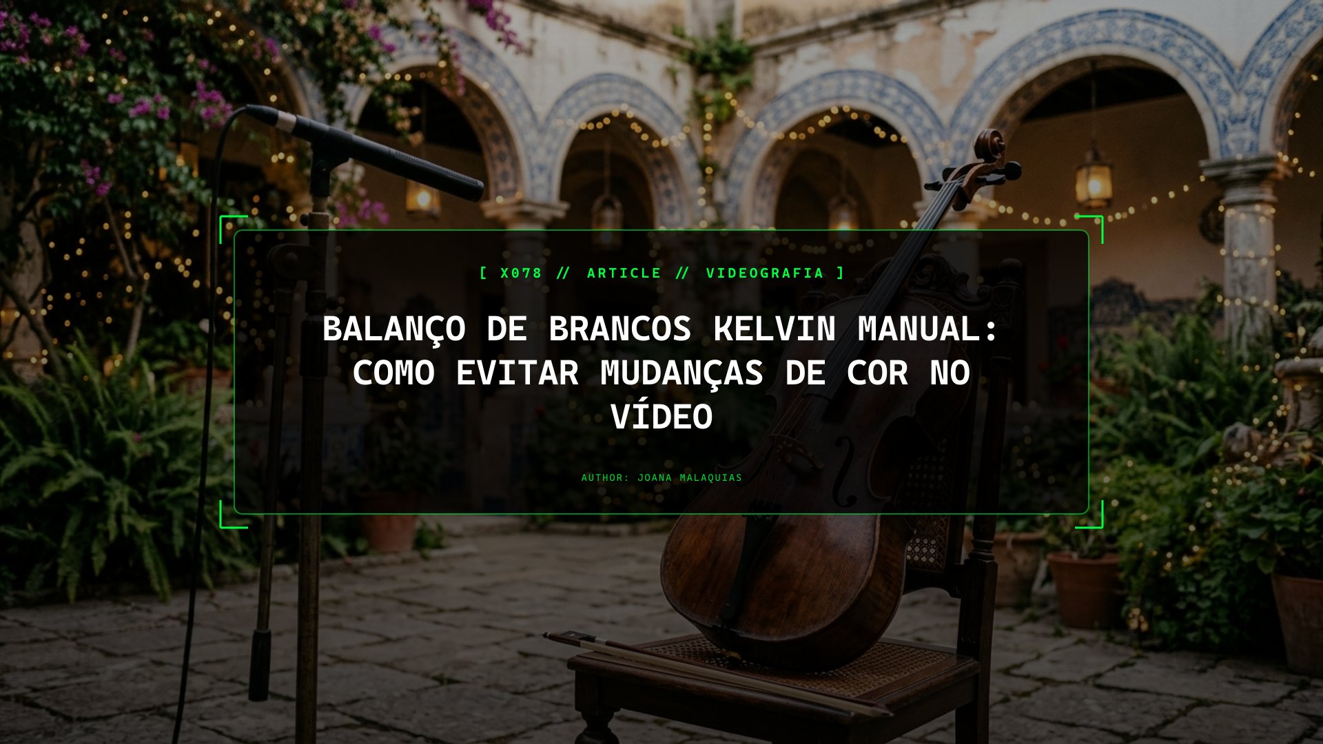 Balanço de Brancos Kelvin Manual: Como Evitar Mudanças de Cor no Vídeo