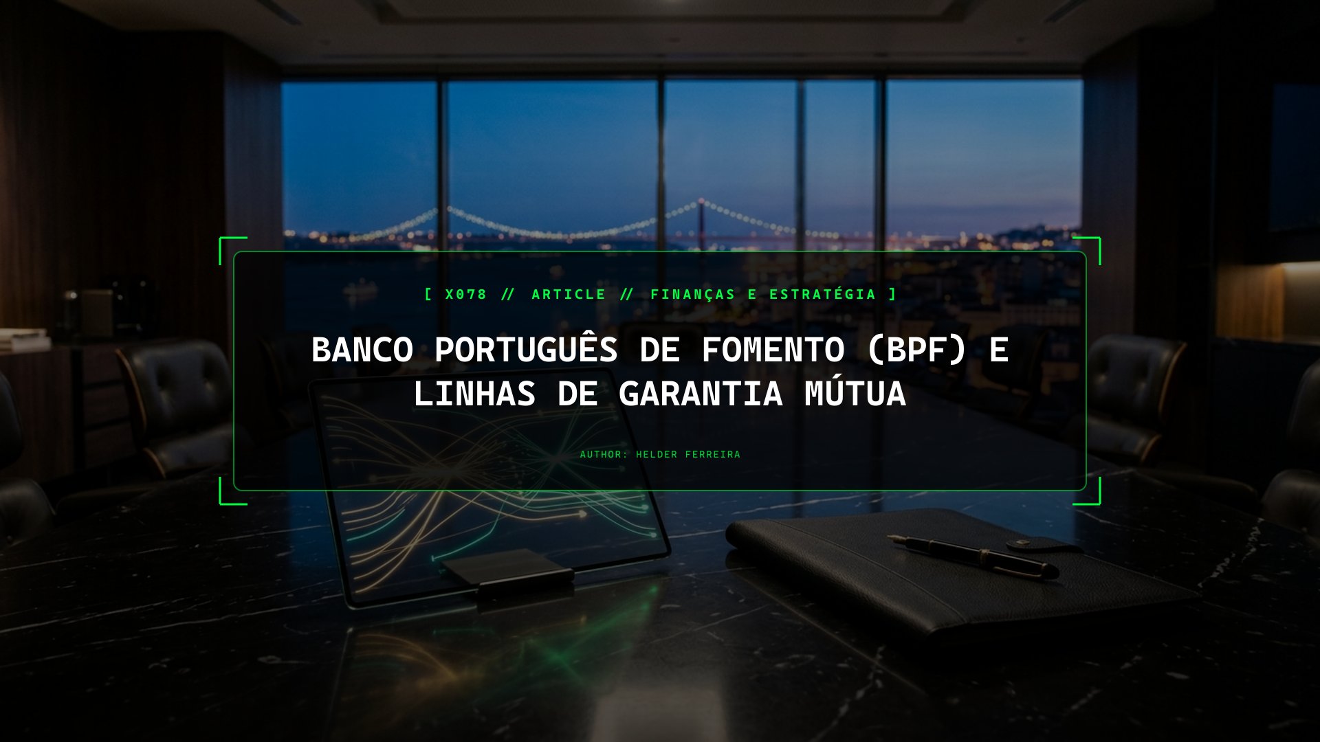 Banco Português de Fomento (BPF) e Linhas de Garantia Mútua