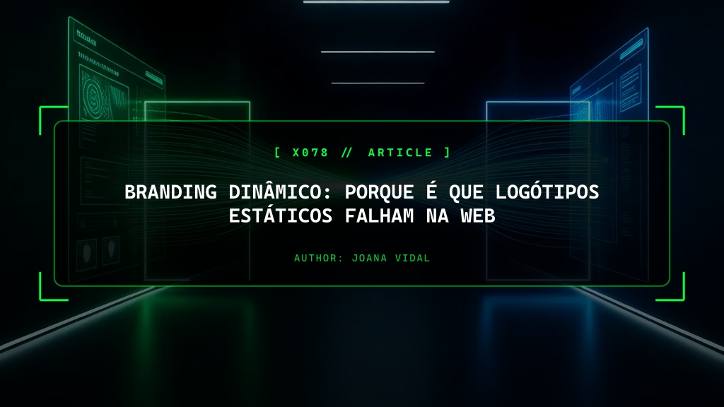 Branding Dinâmico: Porque é que os Logótipos Estáticos Falham Miseravelmente na Web