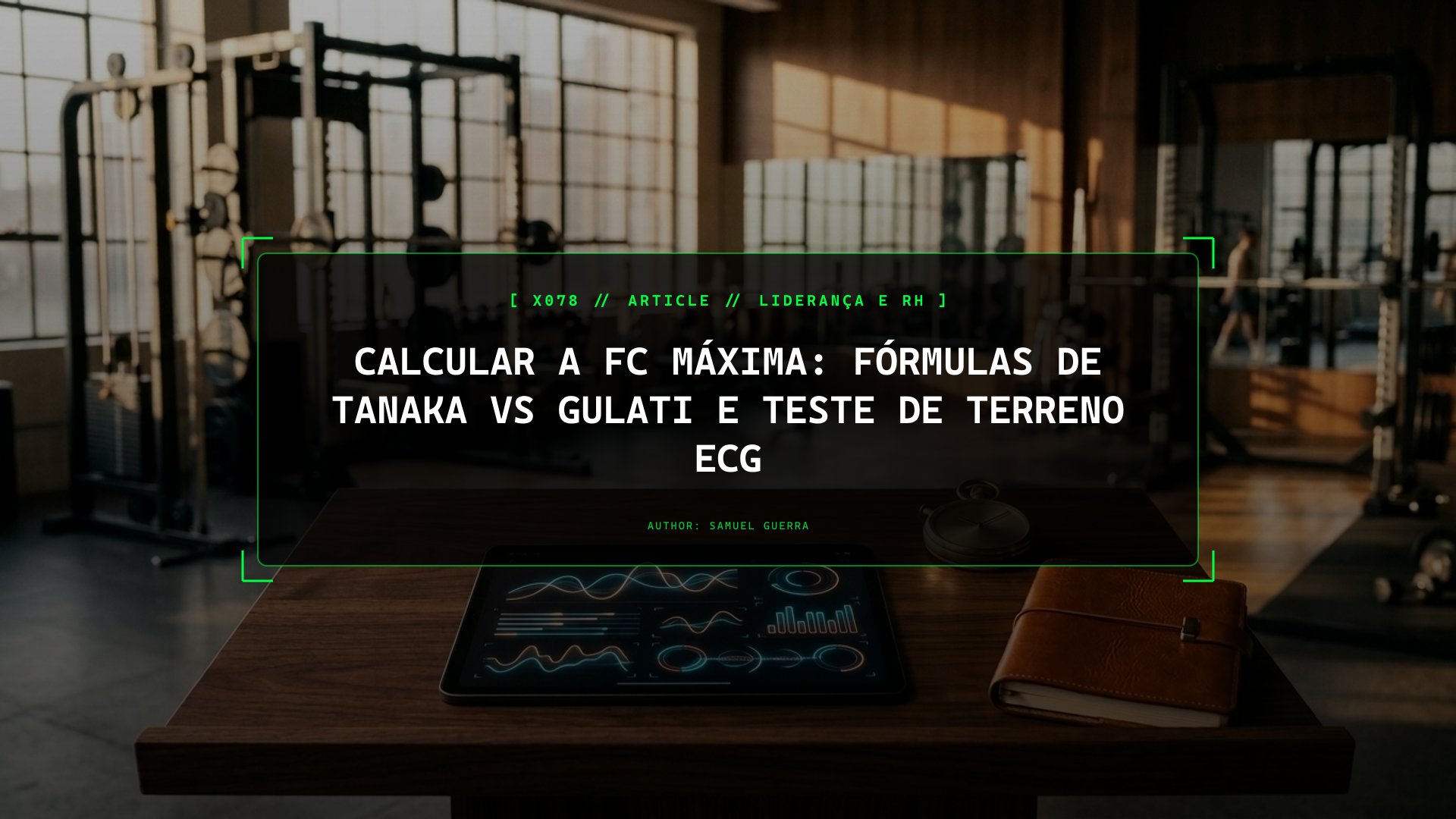 Porque o "220 Menos a Idade" Falha: Fórmulas de Tanaka, Gulati e Validação ECG