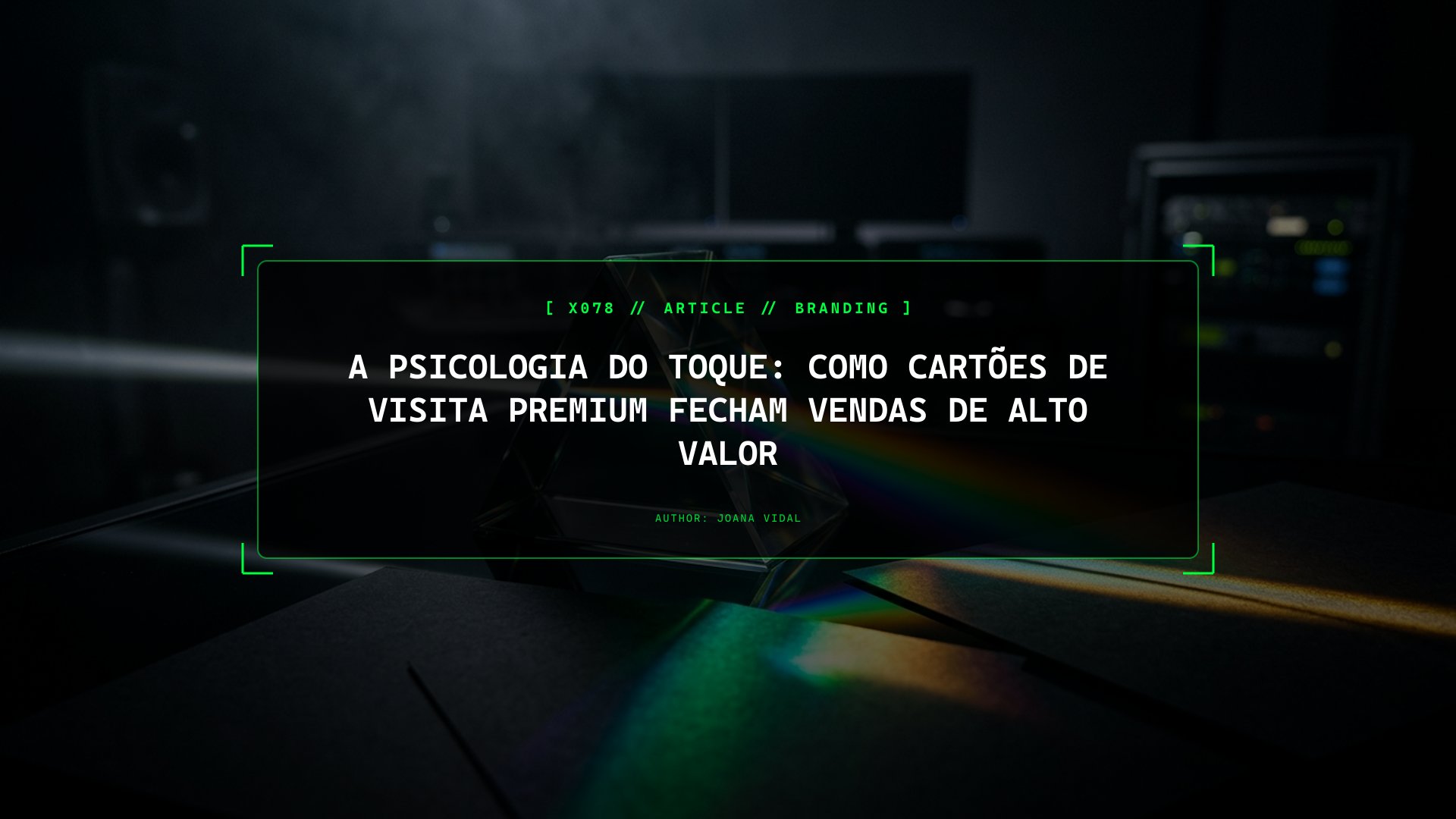 A Física da Autoridade: O Poder Oculto dos Cartões de Visita Premium