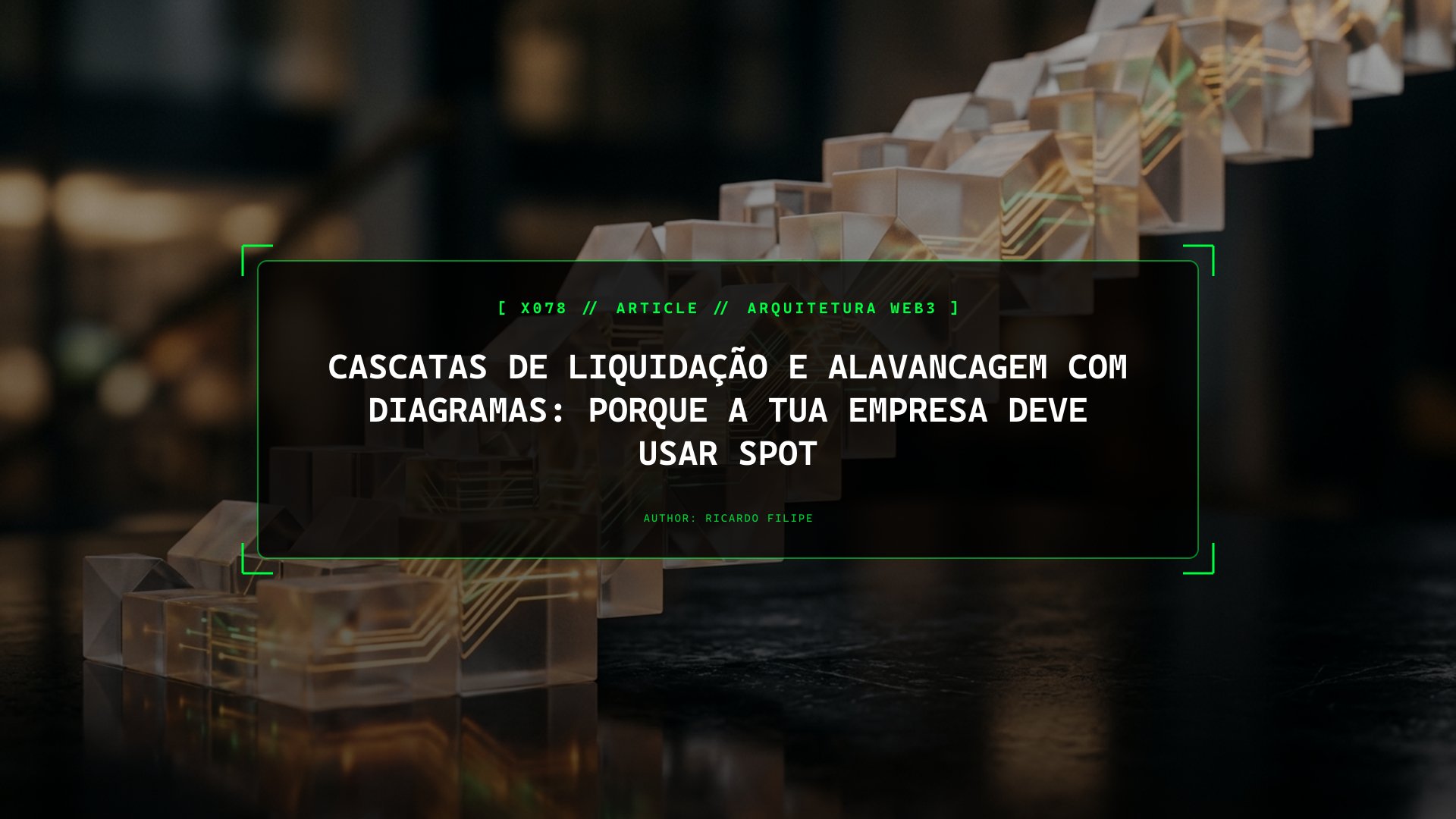 Cascatas de Liquidação e Alavancagem na Prática: Porque a Tua Empresa Deve Usar Spot