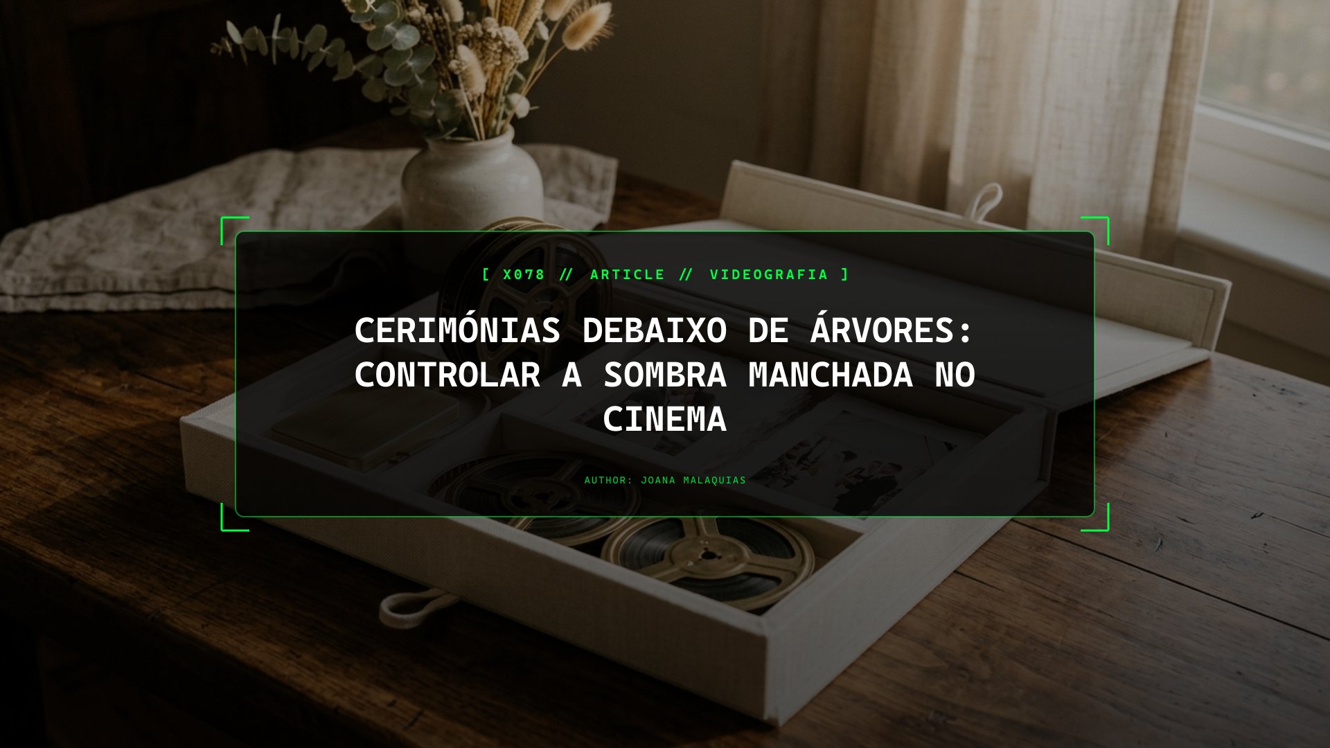 Cerimónias Debaixo de Árvores: Controlar a Sombra Manchada no Cinema