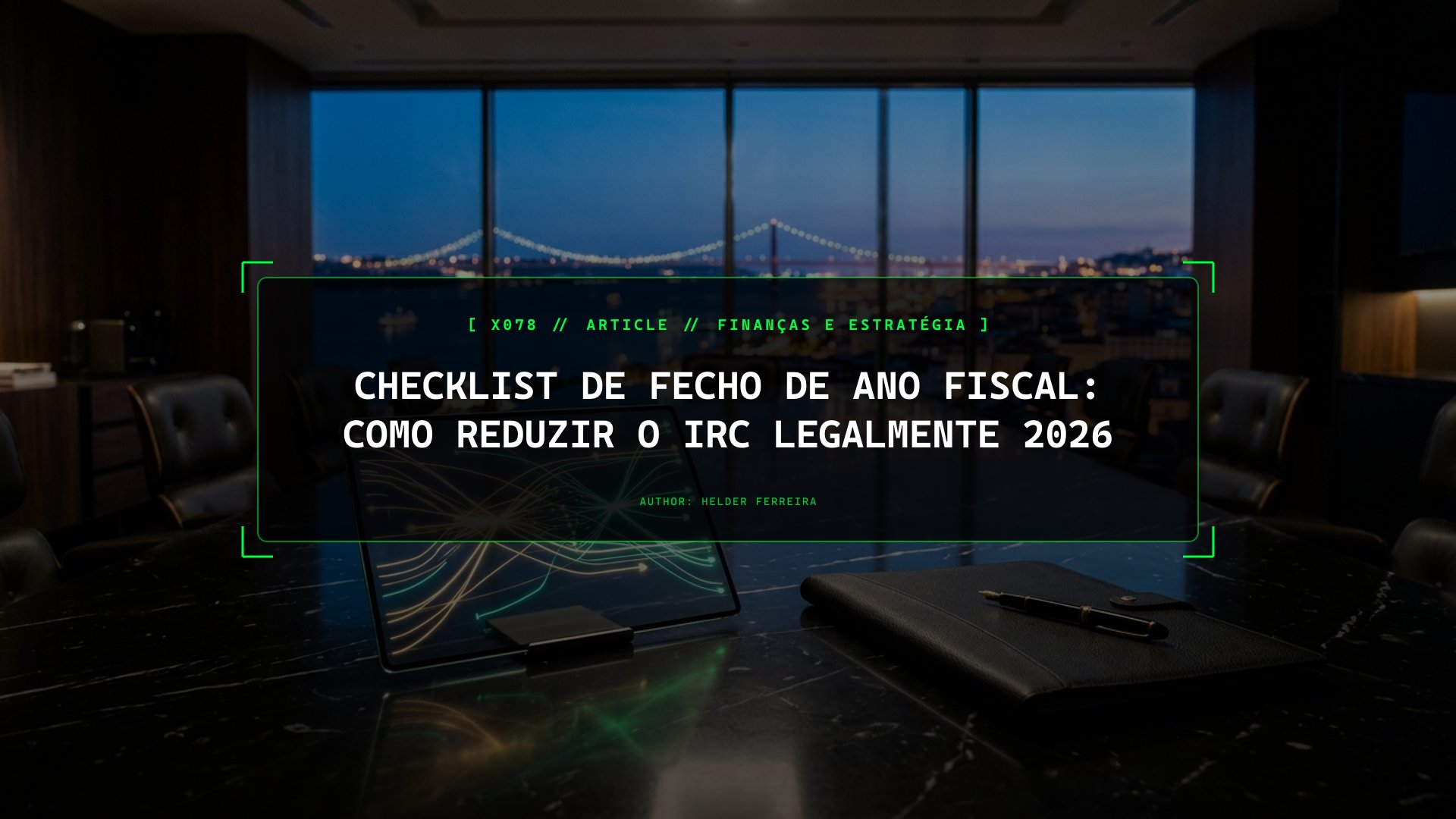 Não Esperes por Maio: A Checklist de Outubro a Dezembro para Reduzir o IRC