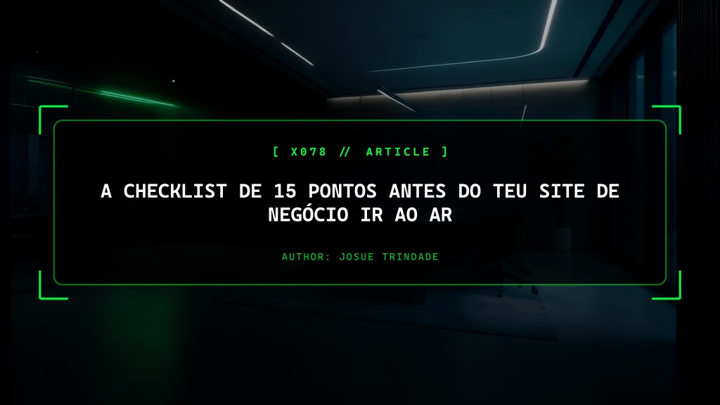 A Checklist de 15 Pontos Antes do Teu Site de Negócio Ir ao Ar