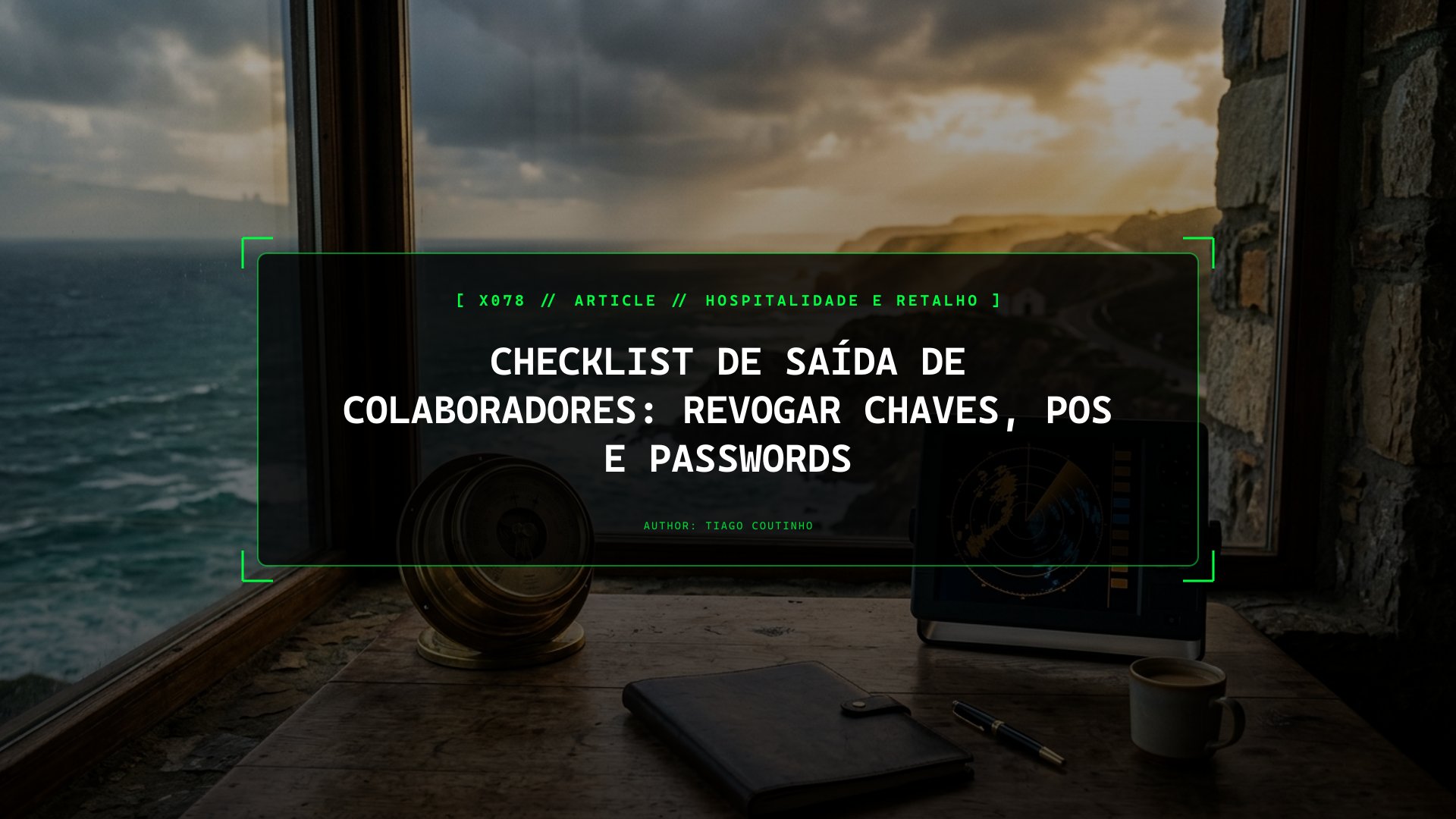 Segurança na Saída de Funcionários: Como Revogar POS, WhatsApp e Chaves em 15 Minutos