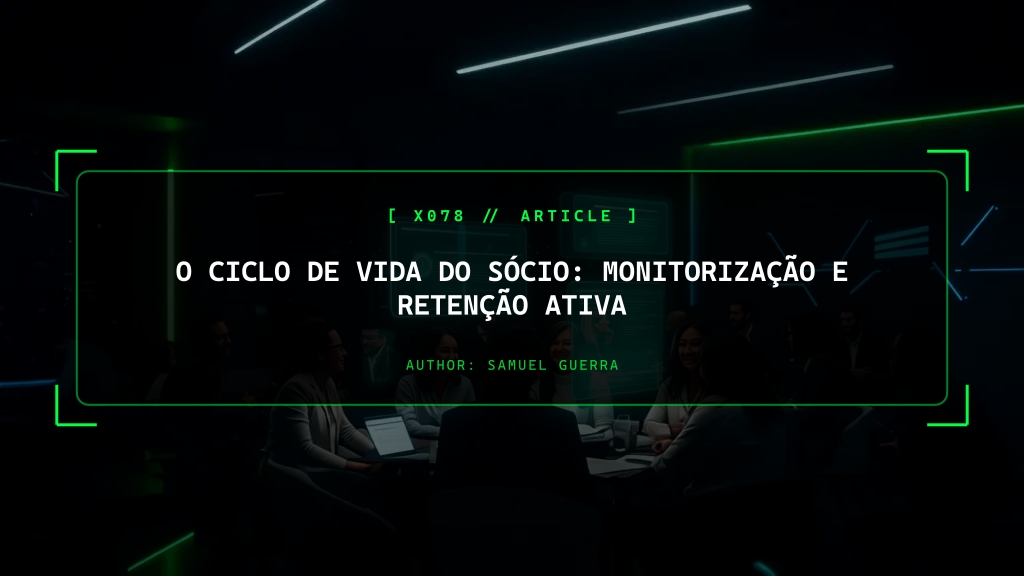 O Ciclo de Vida do Sócio: Monitorização e Retenção Ativa