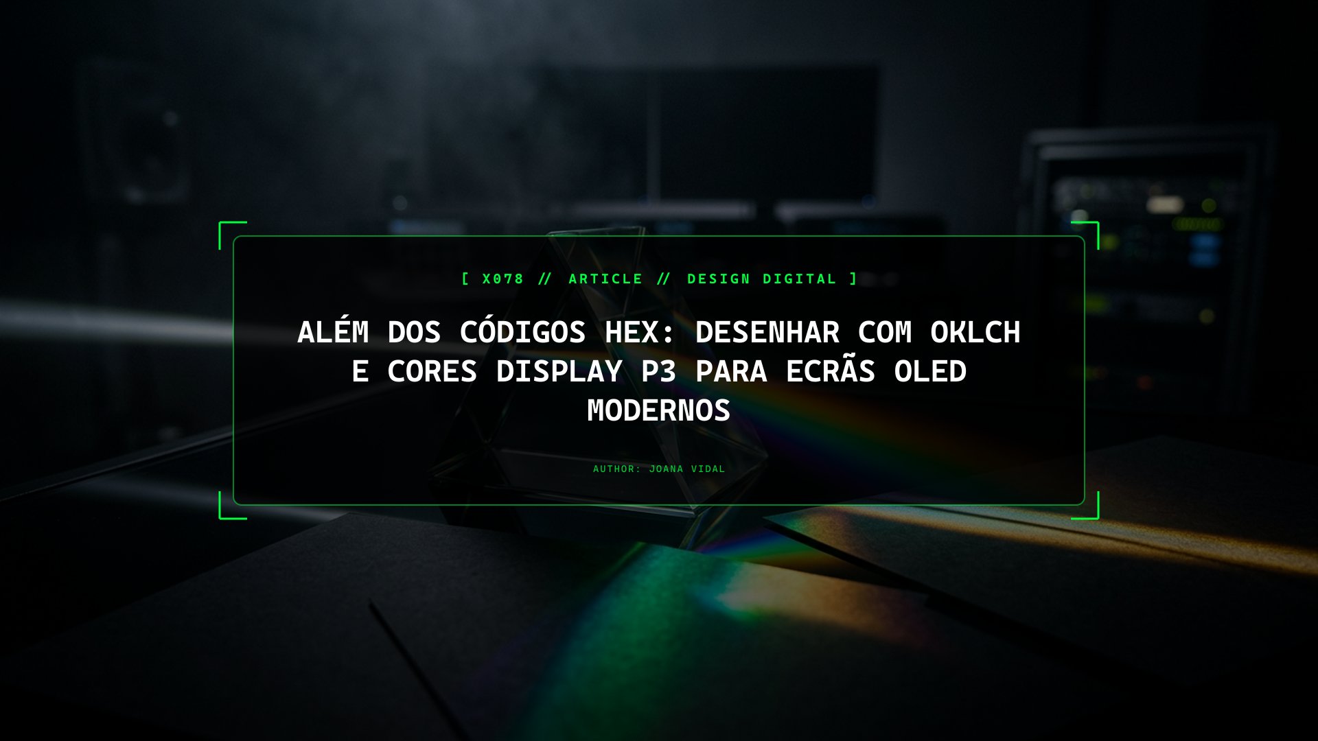 Além dos Códigos Hex: Desenhar com OKLCH e Cores Display P3 para Ecrãs OLED Modernos
