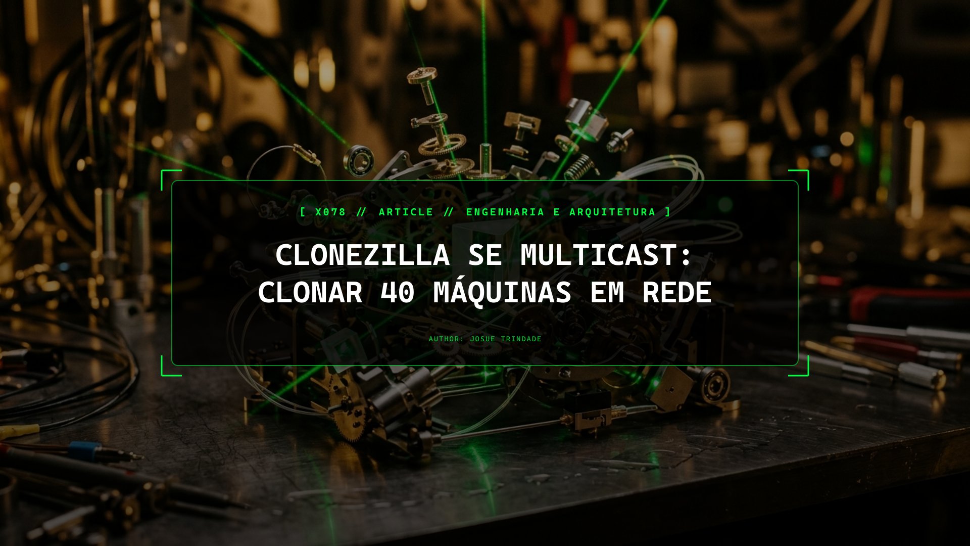 Como Implementar Dezenas de Máquinas em Simultâneo com Clonezilla SE e UDP Multicast
