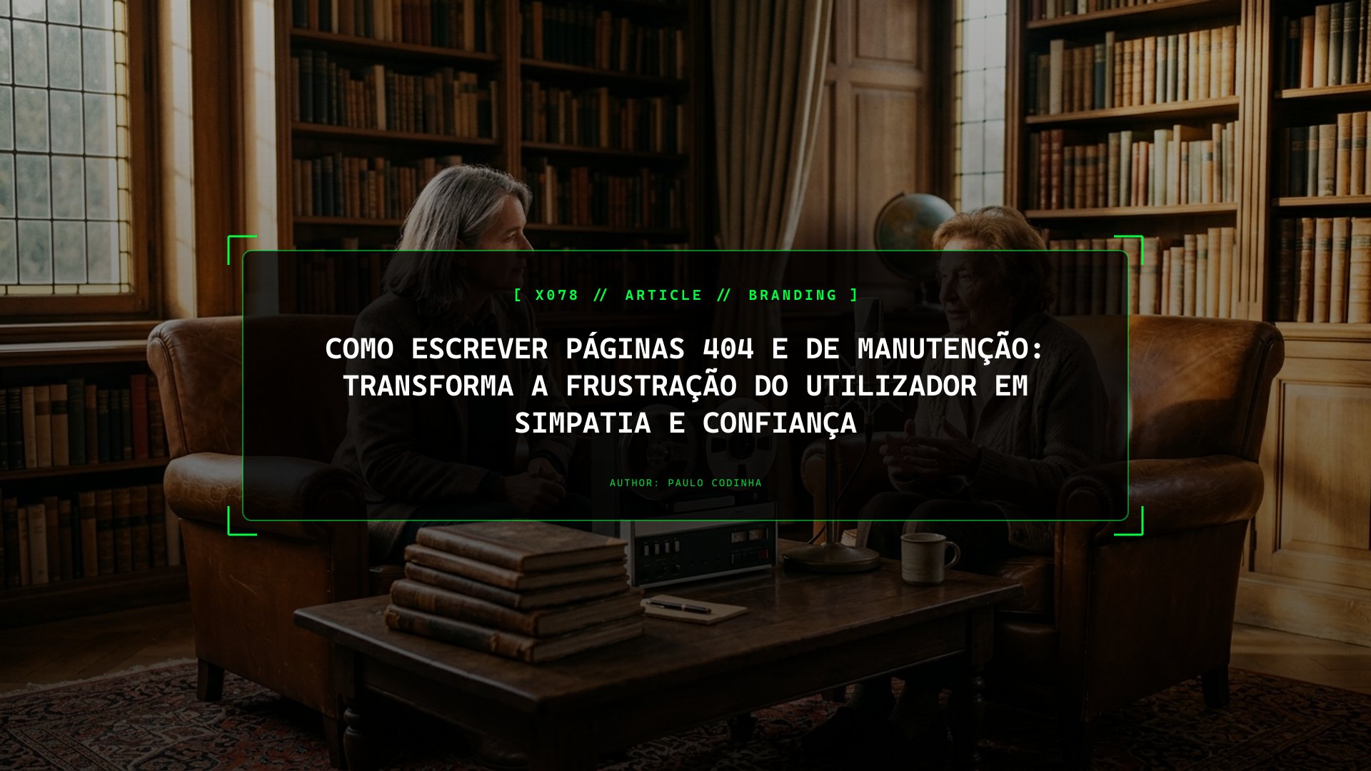 Como Escrever Páginas 404 e de Manutenção: Transforma a Frustração do Utilizador em Simpatia e Confiança