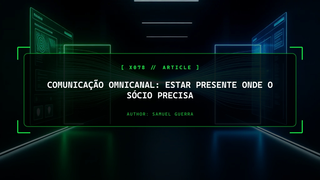 Comunicação Omnicanal: Estar Presente Onde o Sócio Precisa
