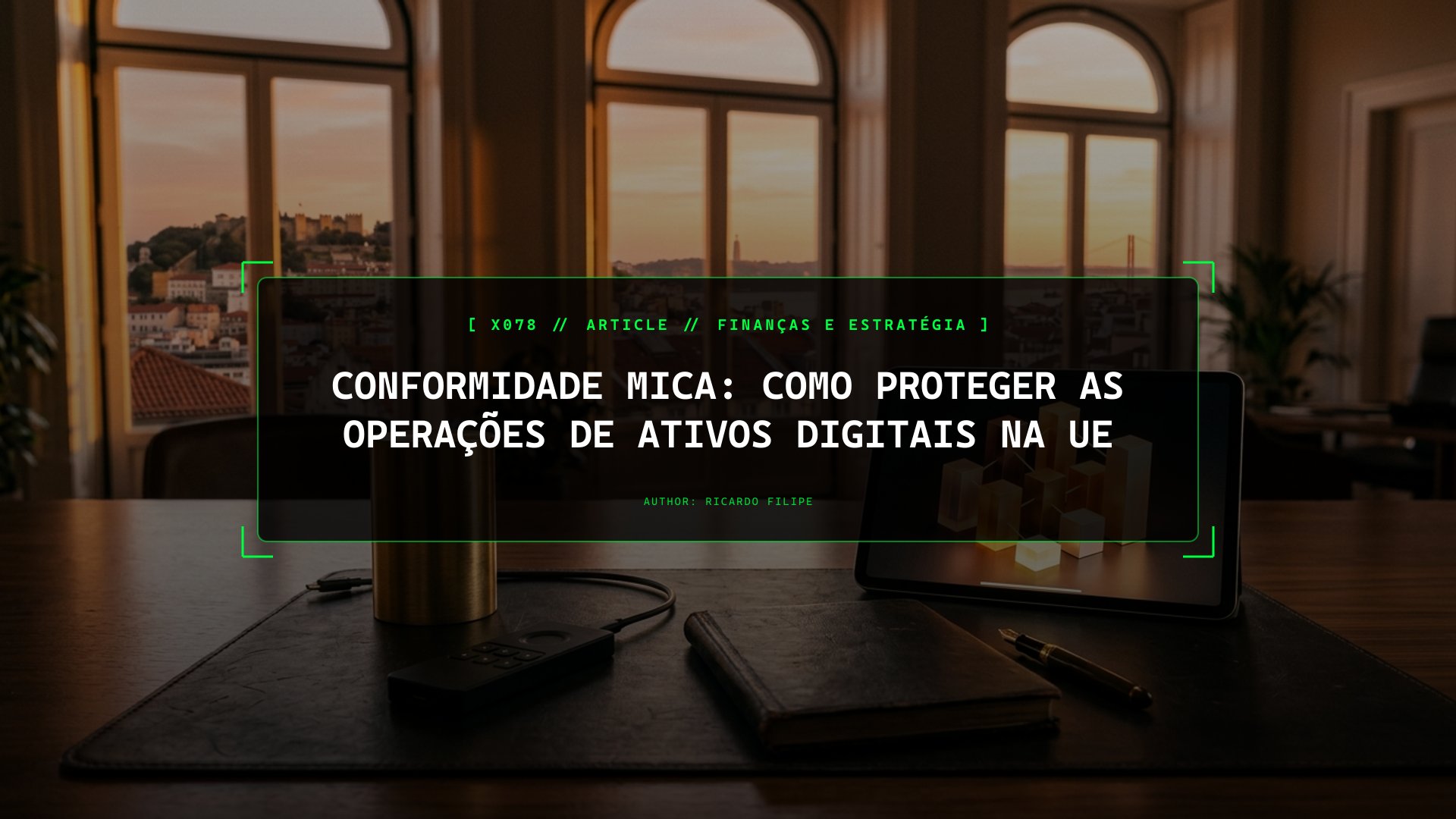 Conformidade MiCA: Preparar as Operações de Ativos Digitais na UE para o Futuro