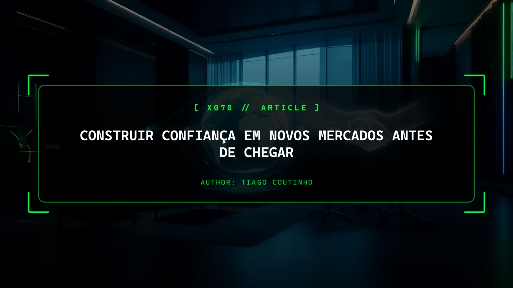 Construir Confiança em Novos Mercados Antes de Chegar