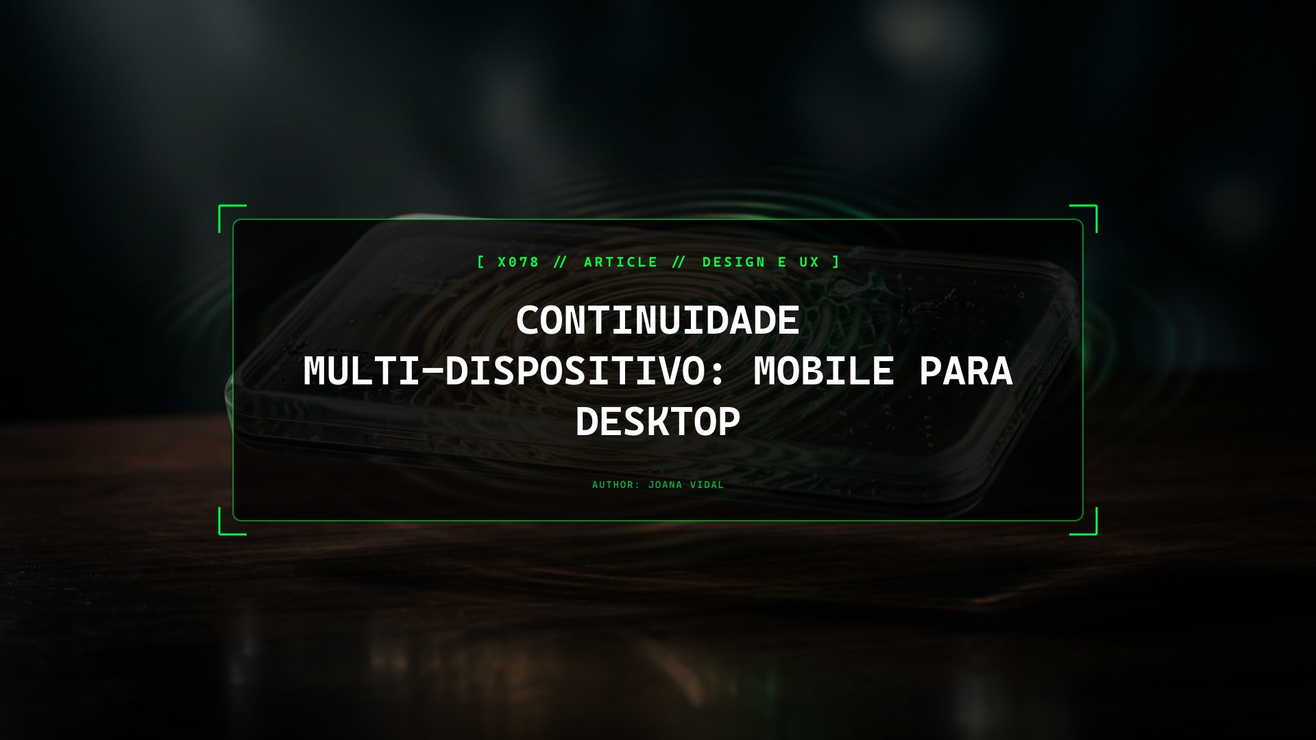 Continuidade de Sessão Multi-Dispositivo: Da Descoberta Mobile à Compra em Desktop