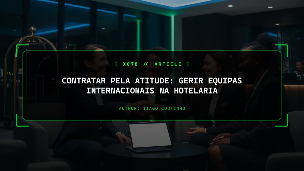 Contratar pela Atitude: Gerir Equipas Internacionais na Hotelaria