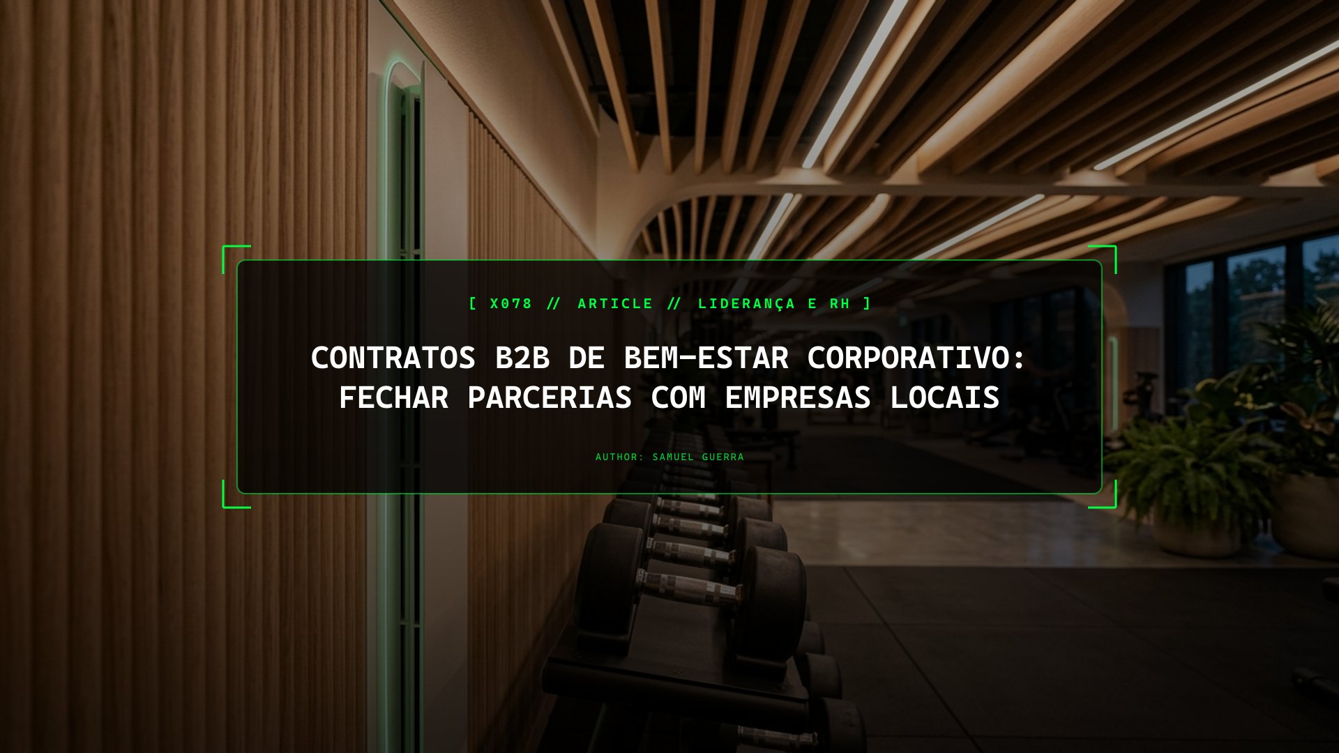 Contratos B2B de Bem-Estar Corporativo: Fechar Parcerias com Empresas Locais