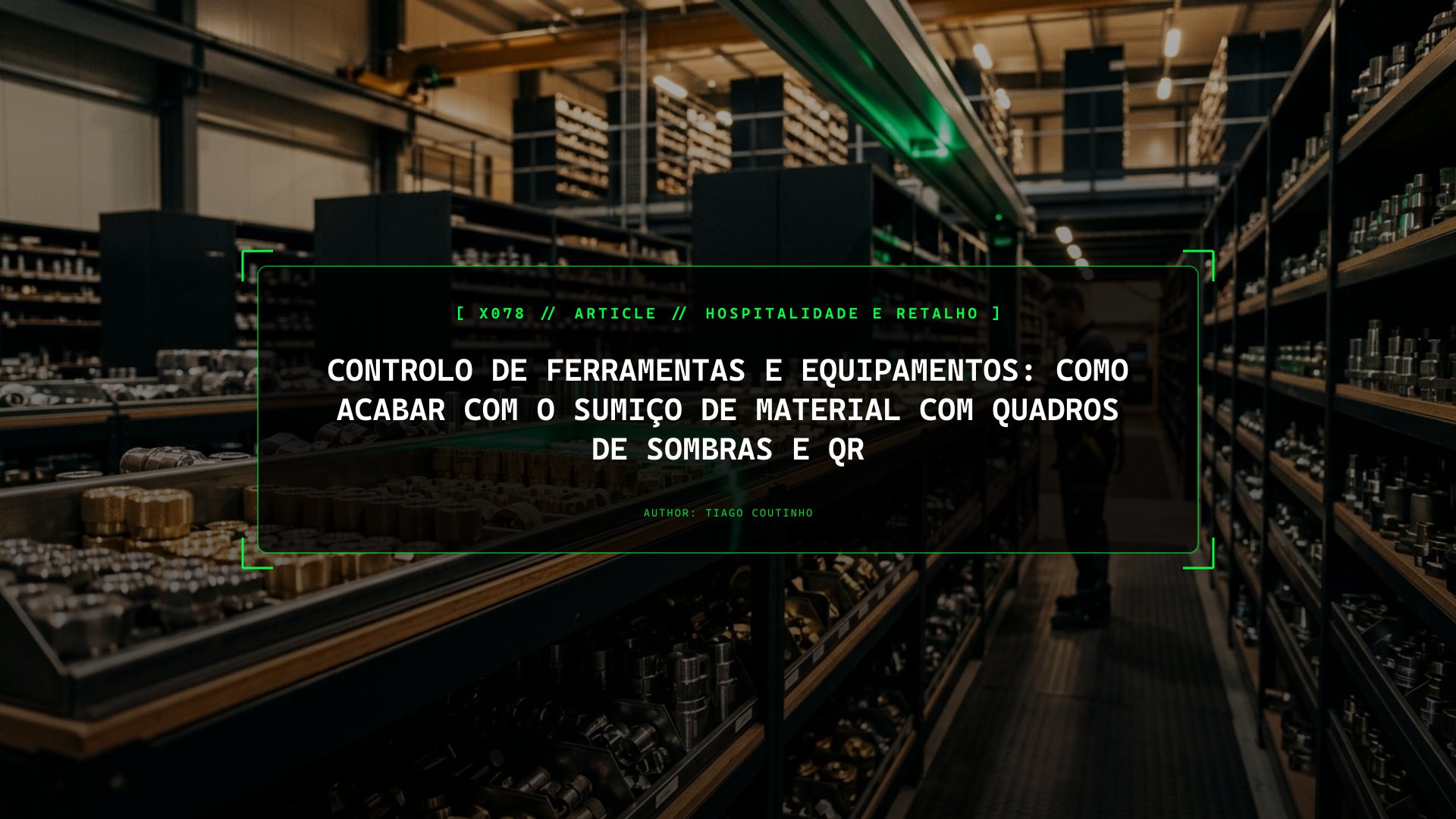 Controlo de Ferramentas e Equipamentos: Como Acabar com o Sumiço de Material com Quadros de Sombras e QR