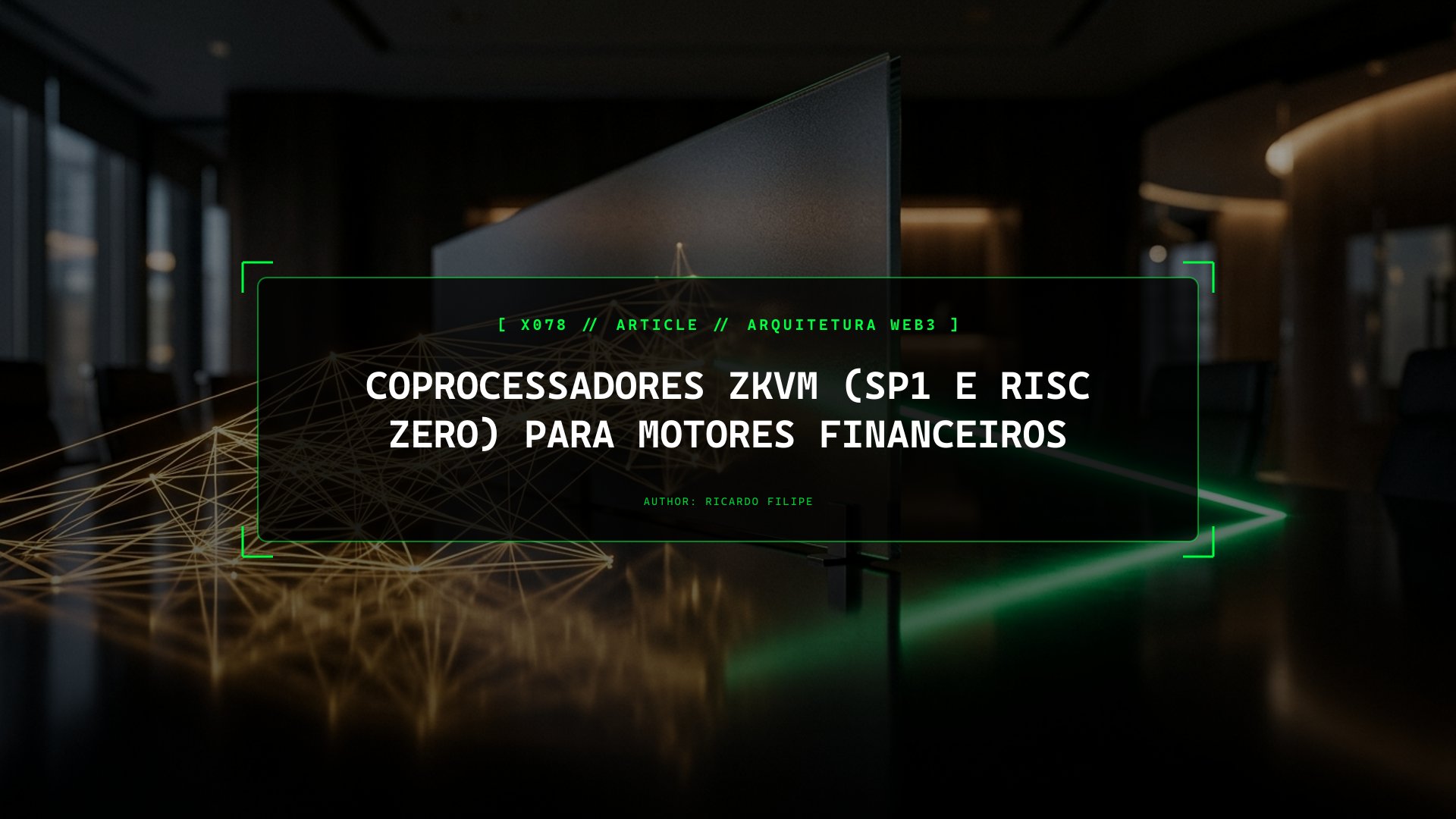 Coprocessadores zkVM (SP1 e RISC Zero) para Motores Financeiros
