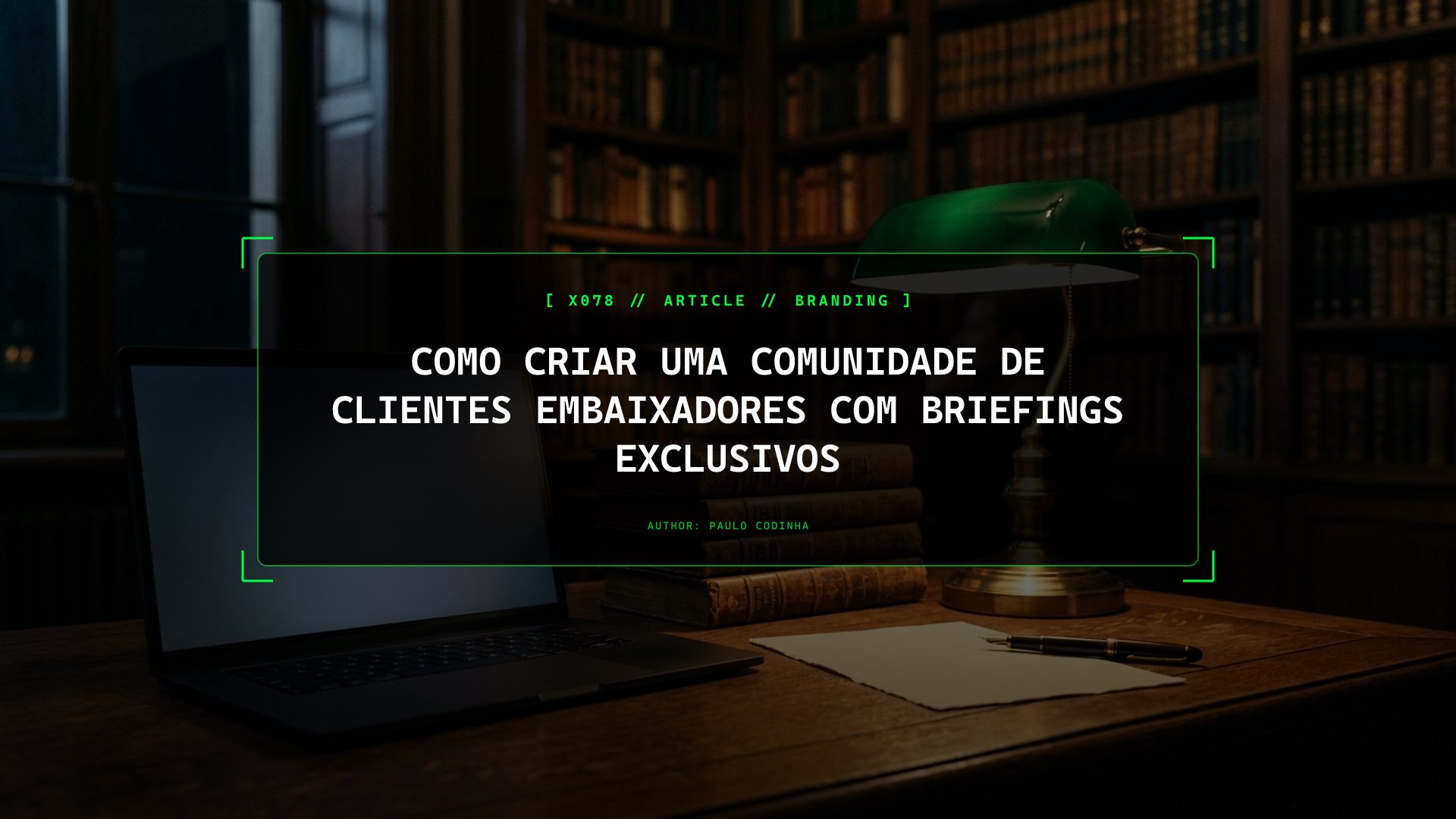 Como Criar uma Comunidade de Clientes Embaixadores com Briefings Exclusivos