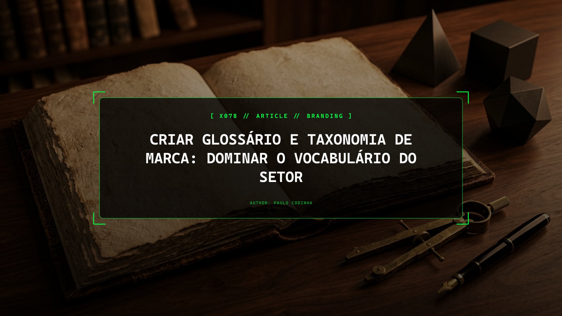 Criar um Glossário de Marca na Prática: Como Dominar o Vocabulário do Teu Setor