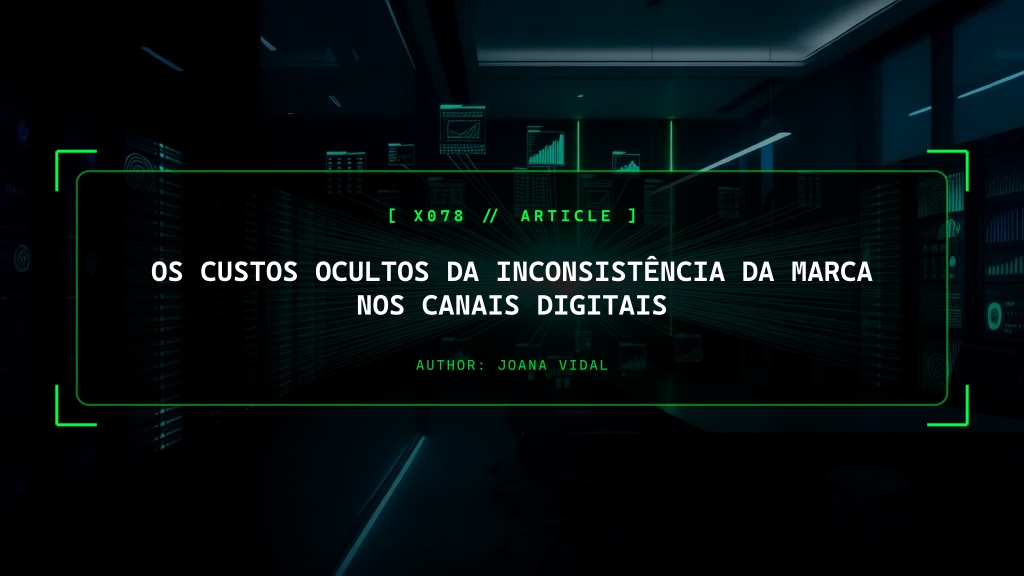 Os Custos Ocultos da Inconsistência da Marca nos Canais Digitais
