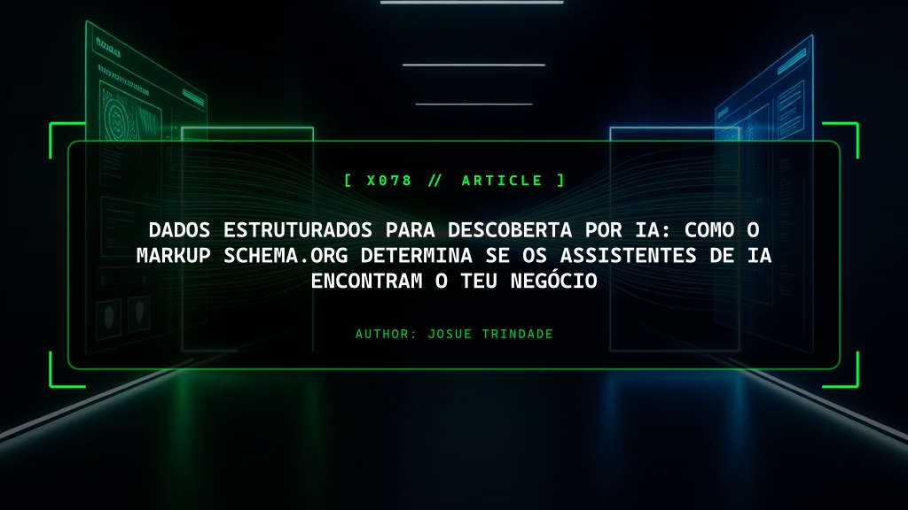 Dados Estruturados para Descoberta por IA: Como o Schema.org Determina Se a IA Encontra o Teu Negócio