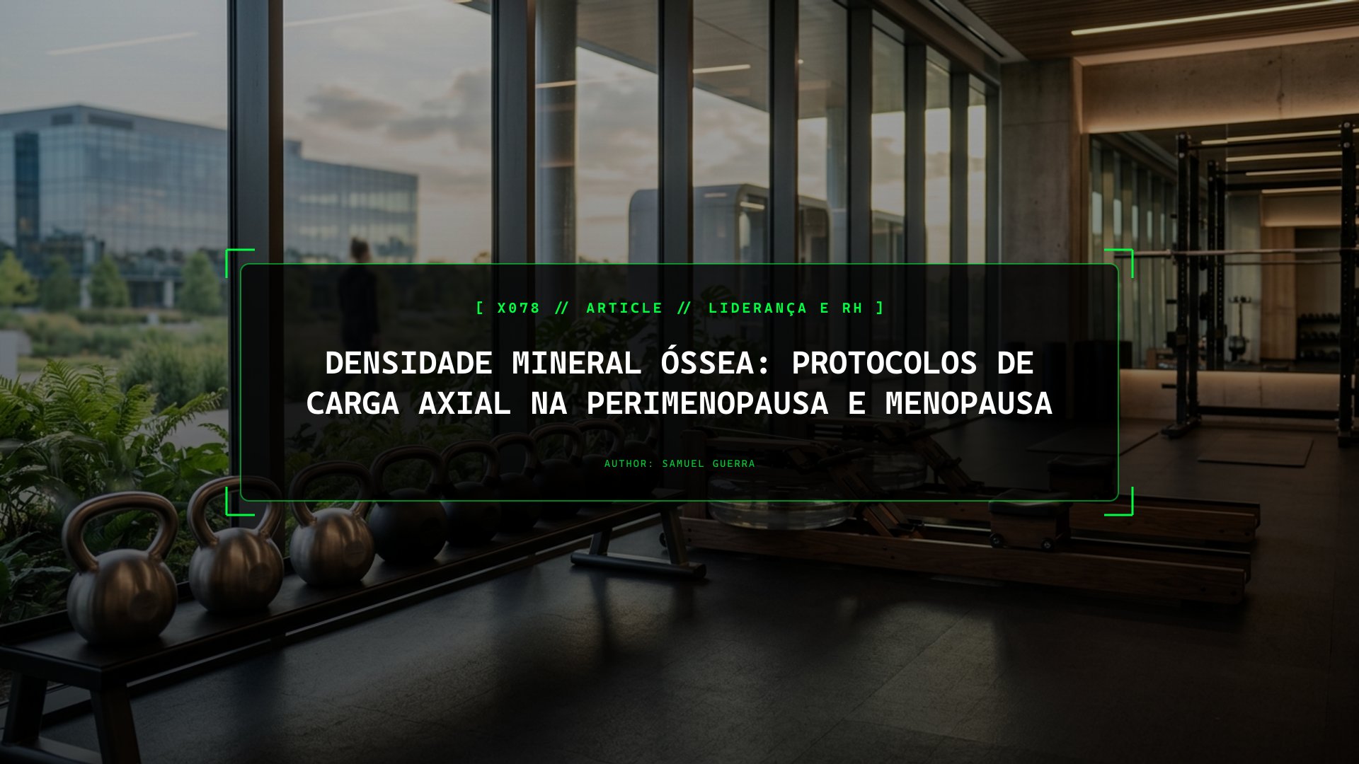 Densidade Mineral Óssea: Protocolos de Carga Axial na Perimenopausa e Menopausa