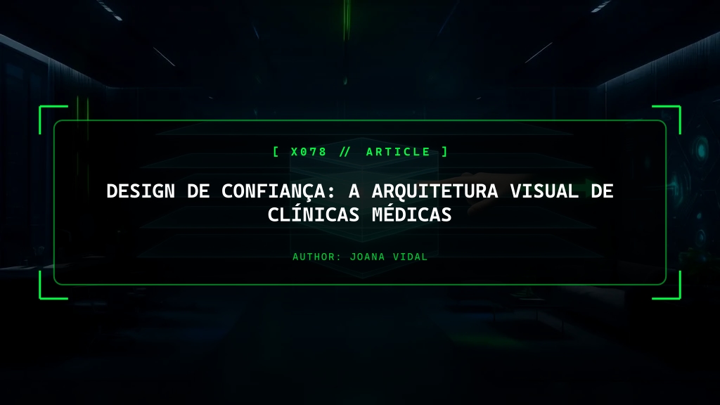 Design de Confiança: A Arquitetura Visual de Clínicas Médicas de Alta Conversão