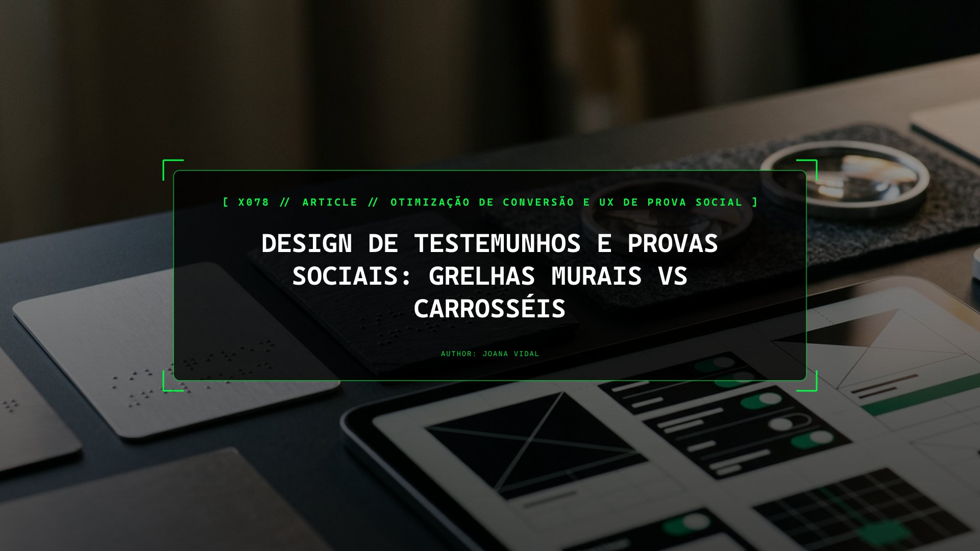 Design de Testemunhos e Provas Sociais: Grelhas Murais vs Carrosséis