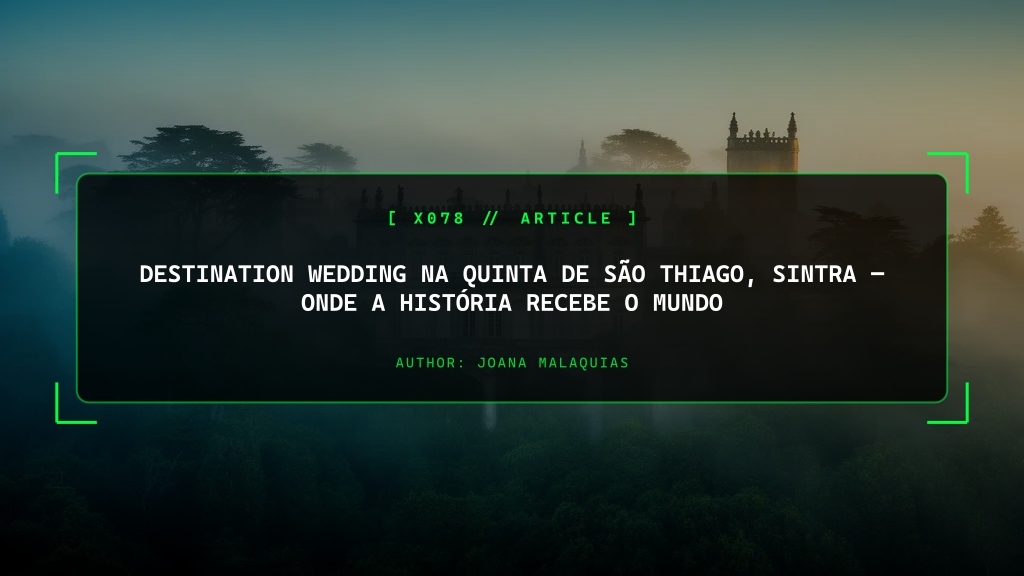 Destination Wedding na Quinta de São Thiago, Sintra