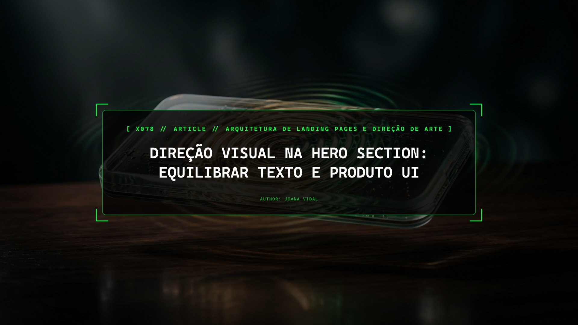 Direção Visual na Hero Section: Equilibrar Texto e Produto UI