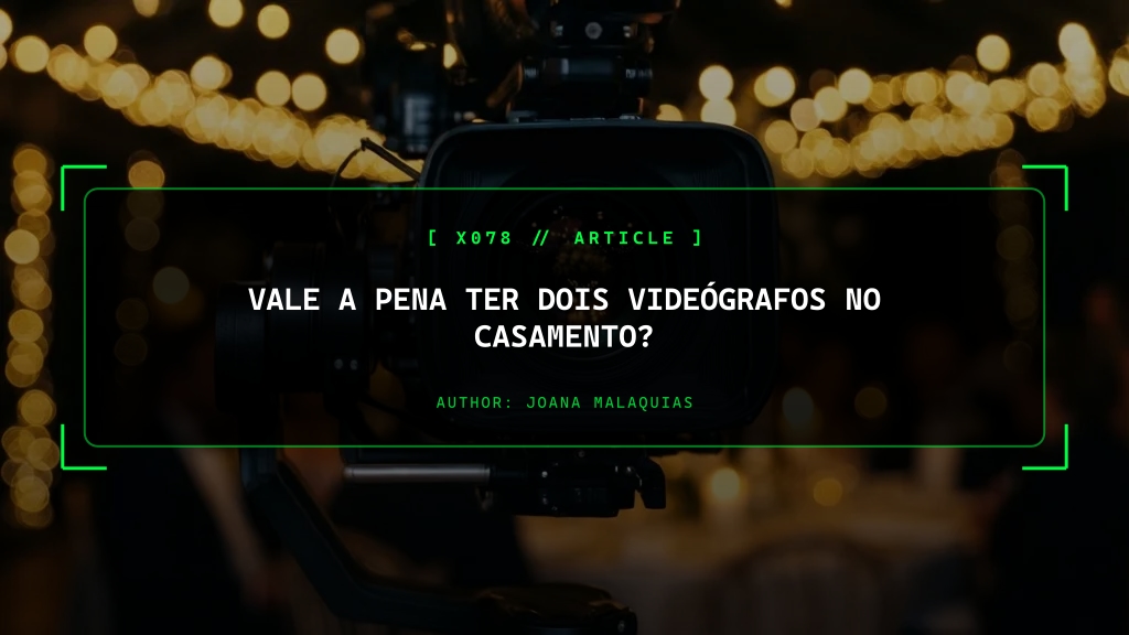 Vale a Pena Ter Dois Videógrafos no Casamento?