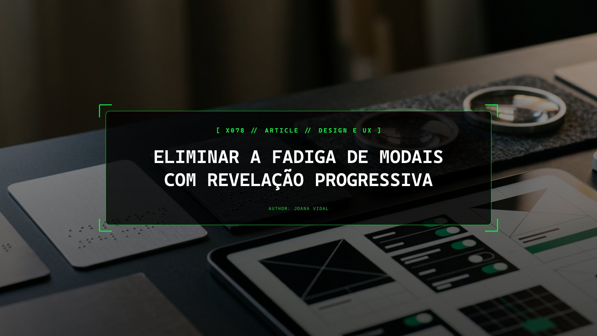 Eliminar a Fadiga de Modais: Revelação Progressiva Inline vs Popups Disruptivos