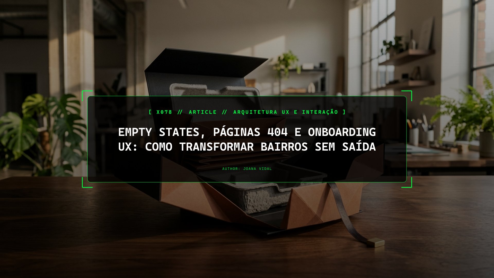 Empty States, Páginas 404 e Onboarding UX: Como Transformar Bairros Sem Saída