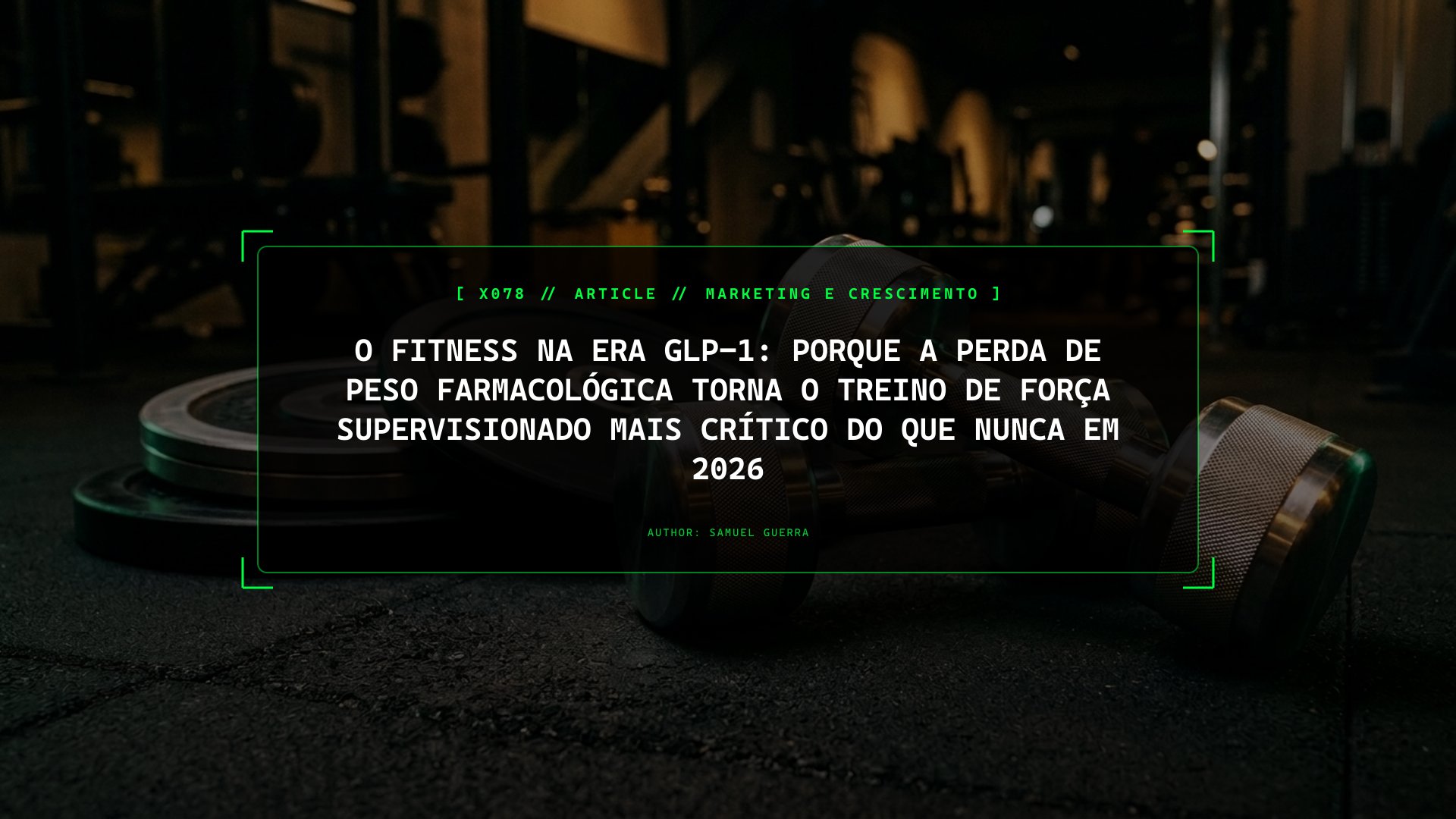 O Fitness na Era GLP-1: Porque a Perda de Peso Farmacológica Torna o Treino de Força Supervisionado Mais Crítico do Que Nunca em 2026
