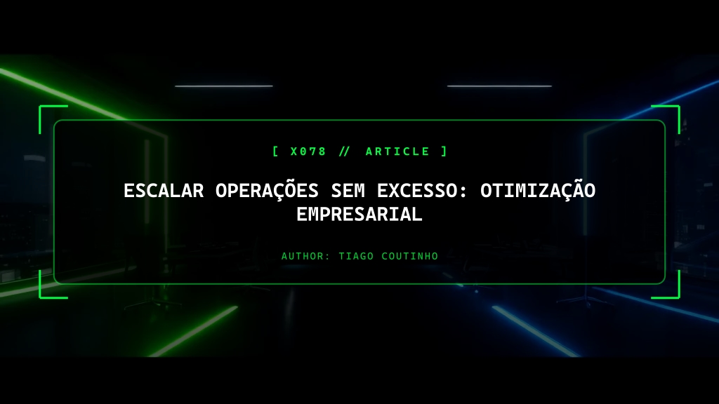 Escalar Operações Sem Excesso: Otimização Empresarial